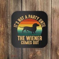 It’s Not A Party Until Wiener Comes Out, Funny Dachshund Coaster thumb 0