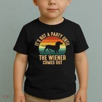 It’s Not A Party Until Wiener Comes Out, Funny Dachshund Toddler T-Shirt thumb 2