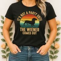 It’s Not A Party Until Wiener Comes Out, Funny Dachshund Women's T-Shirt thumb 2