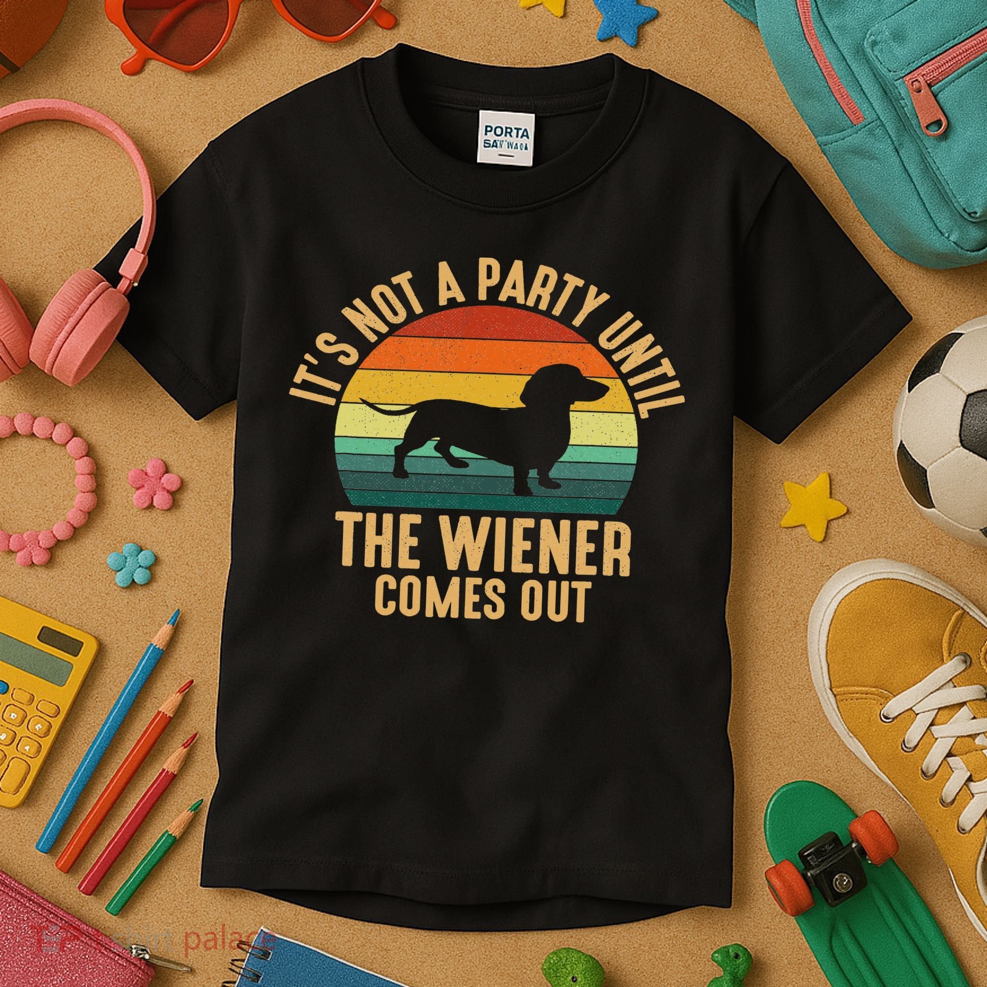 It’s Not A Party Until Wiener Comes Out, Funny Dachshund Kids T-Shirt