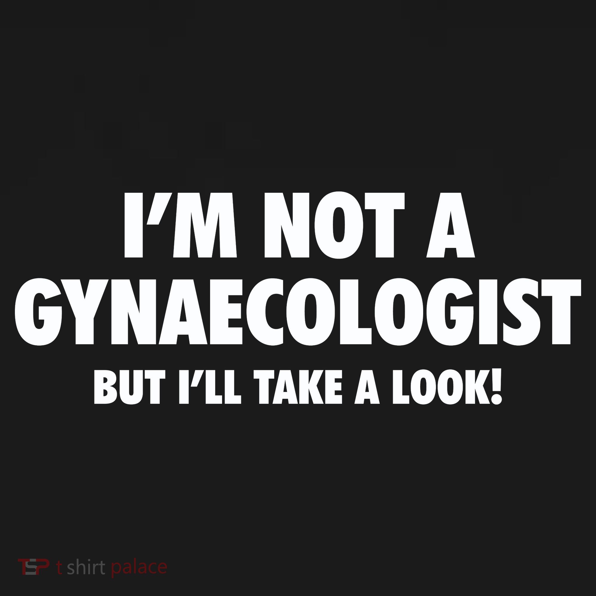 IM Not A Gynaecologist But ILl Take A Look Baby Bodysuit