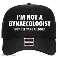 IM Not A Gynaecologist But ILl Take A Look Hat thumb 0