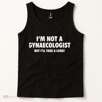 IM Not A Gynaecologist But ILl Take A Look Tank Top thumb 2