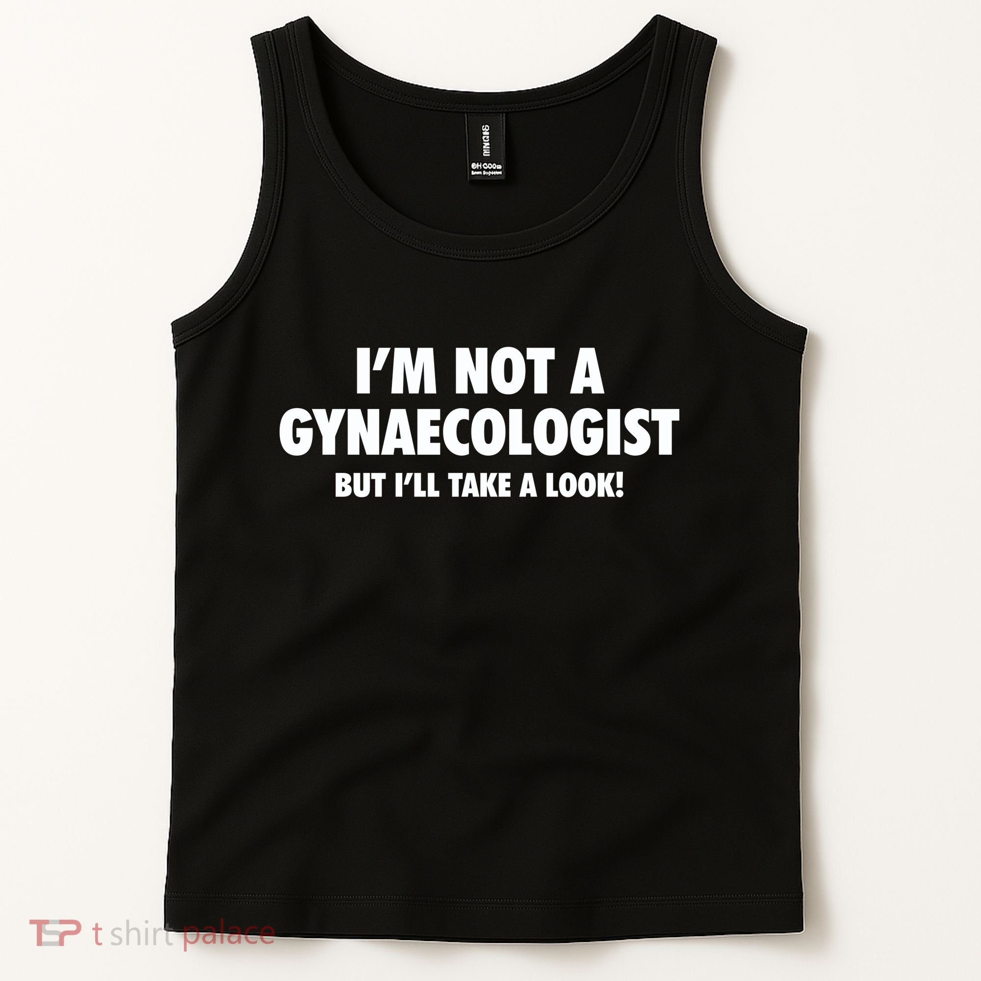 IM Not A Gynaecologist But ILl Take A Look Tank Top
