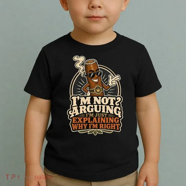 I'm Not Arguing Just Explaining Funny Cigar Toddler T-Shirt