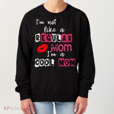 Im Not A Regular Mom Im A Cool Mom Women's Sweatshirt