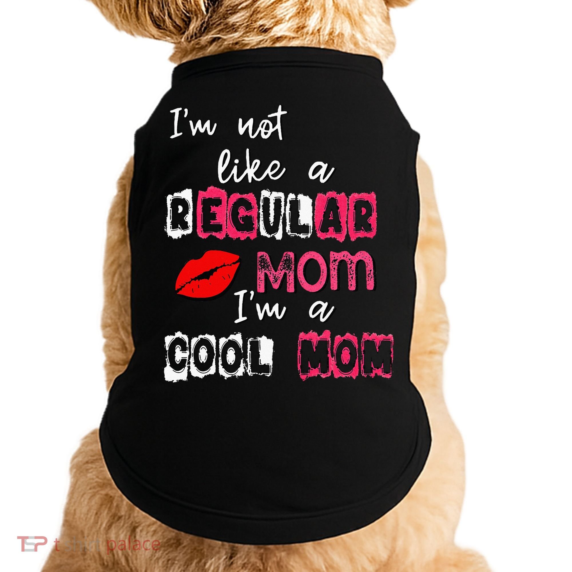 Im Not A Regular Mom Im A Cool Mom Doggie Tank