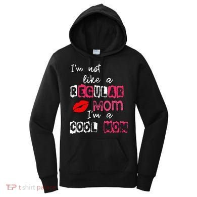 Im Not A Regular Mom Im A Cool Mom Women's Hoodie