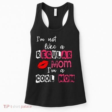 Im Not A Regular Mom Im A Cool Mom Women's Tank Top