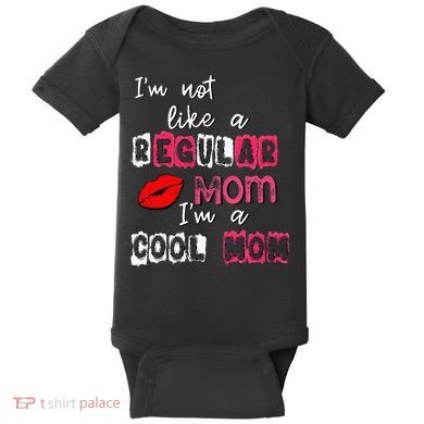 Im Not A Regular Mom Im A Cool Mom Baby Bodysuit