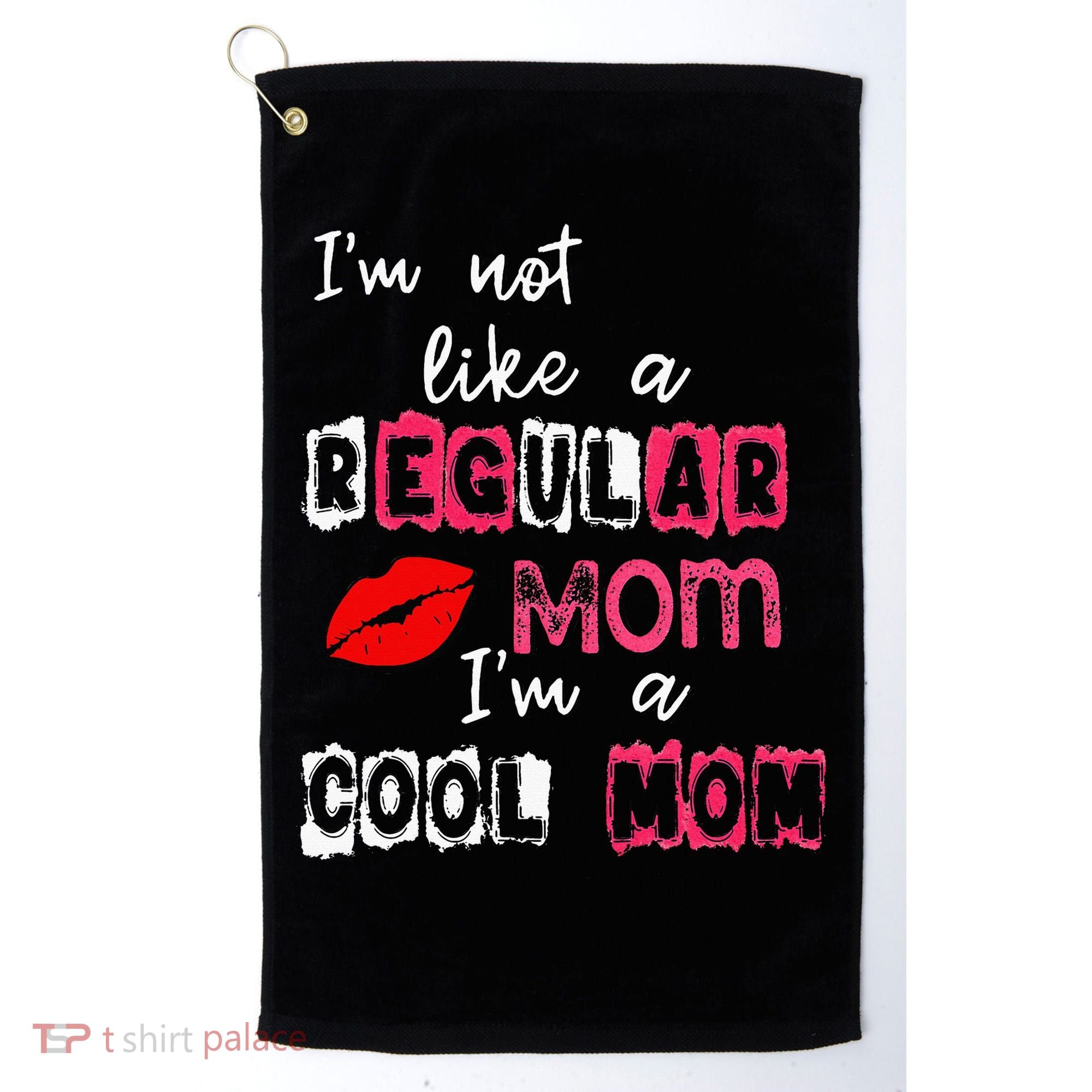 Im Not A Regular Mom Im A Cool Mom Golf Towel
