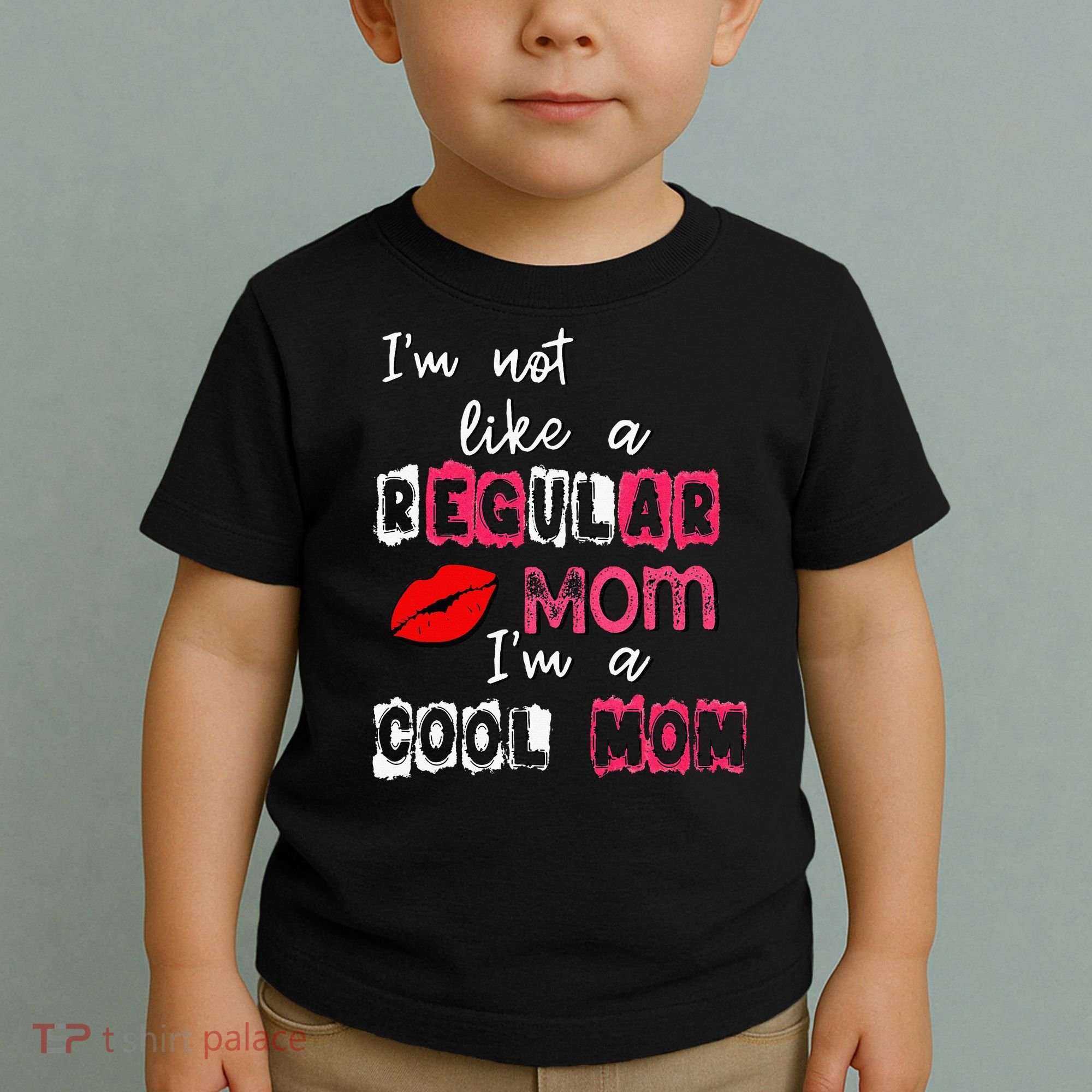 Im Not A Regular Mom Im A Cool Mom Toddler T-Shirt