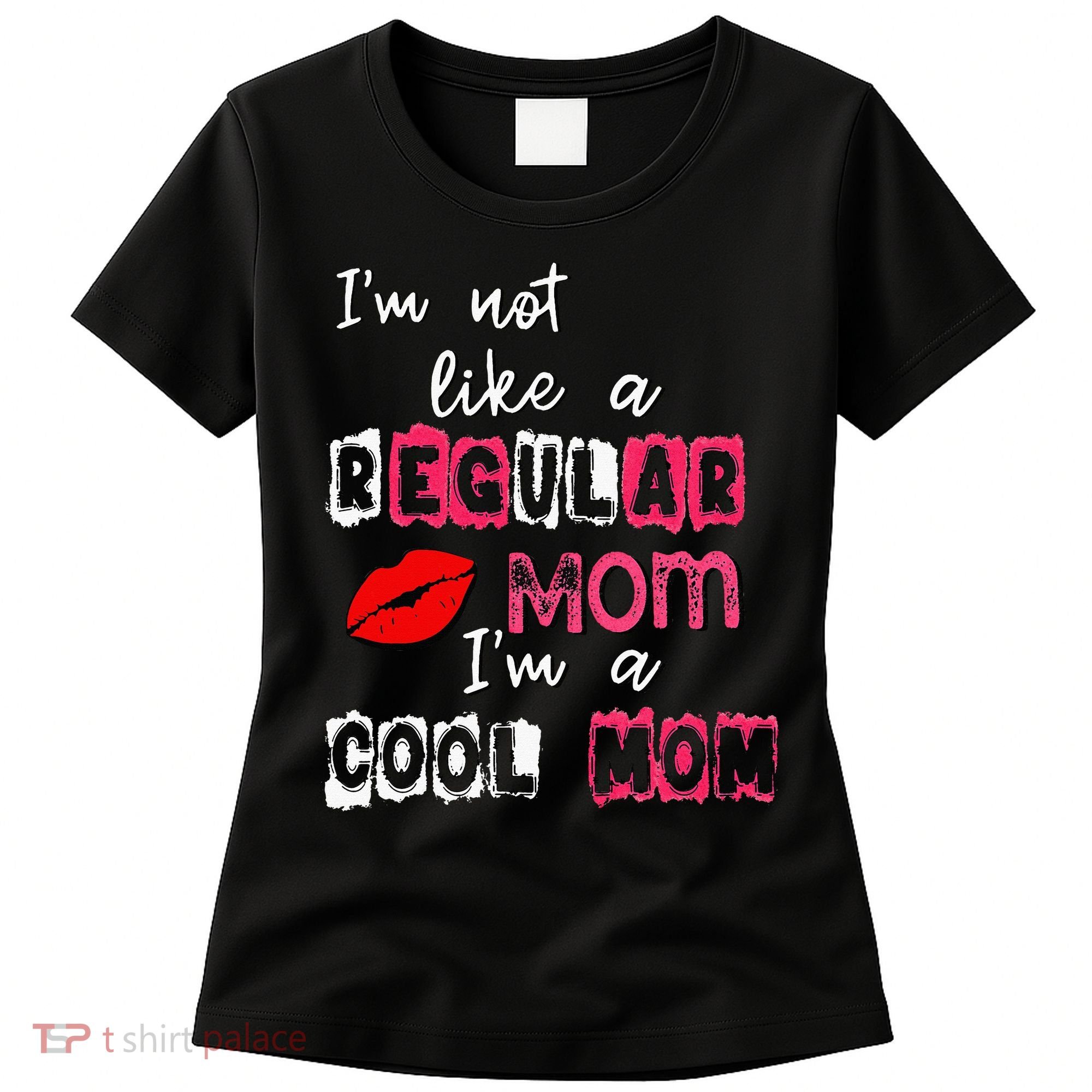 Im Not A Regular Mom Im A Cool Mom Women's T-Shirt