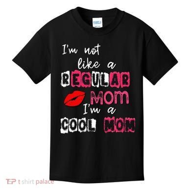 Im Not A Regular Mom Im A Cool Mom Kids T-Shirt