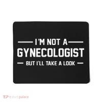 I’m Not A Gynecologist But I’ll Take A Look Mousepad thumb 0