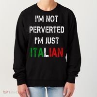 I'm Not A Perverted I'm Just Italian   Women's Sweatshirt thumb 0