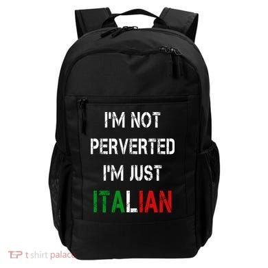 I'm Not A Perverted I'm Just Italian   Backpack
