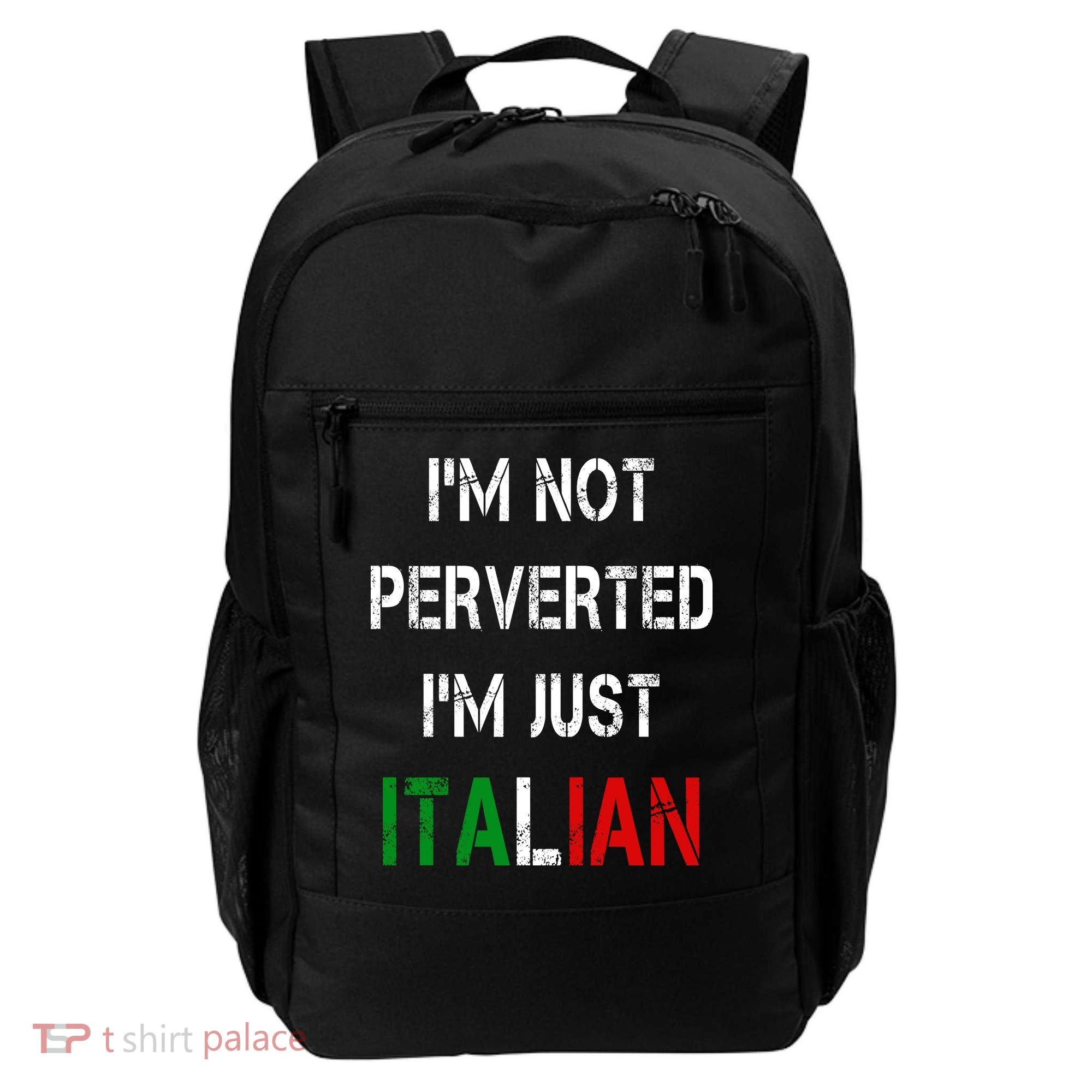 I'm Not A Perverted I'm Just Italian   Backpack