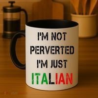 I'm Not A Perverted I'm Just Italian   Coffee Mug thumb 4