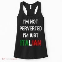 I'm Not A Perverted I'm Just Italian   Women's Tank Top thumb 0