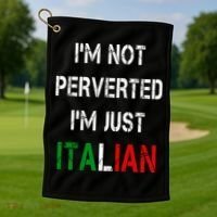 I'm Not A Perverted I'm Just Italian   Golf Towel thumb 1