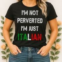I'm Not A Perverted I'm Just Italian   Women's T-Shirt thumb 2