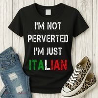 I'm Not A Perverted I'm Just Italian   Women's T-Shirt thumb 3