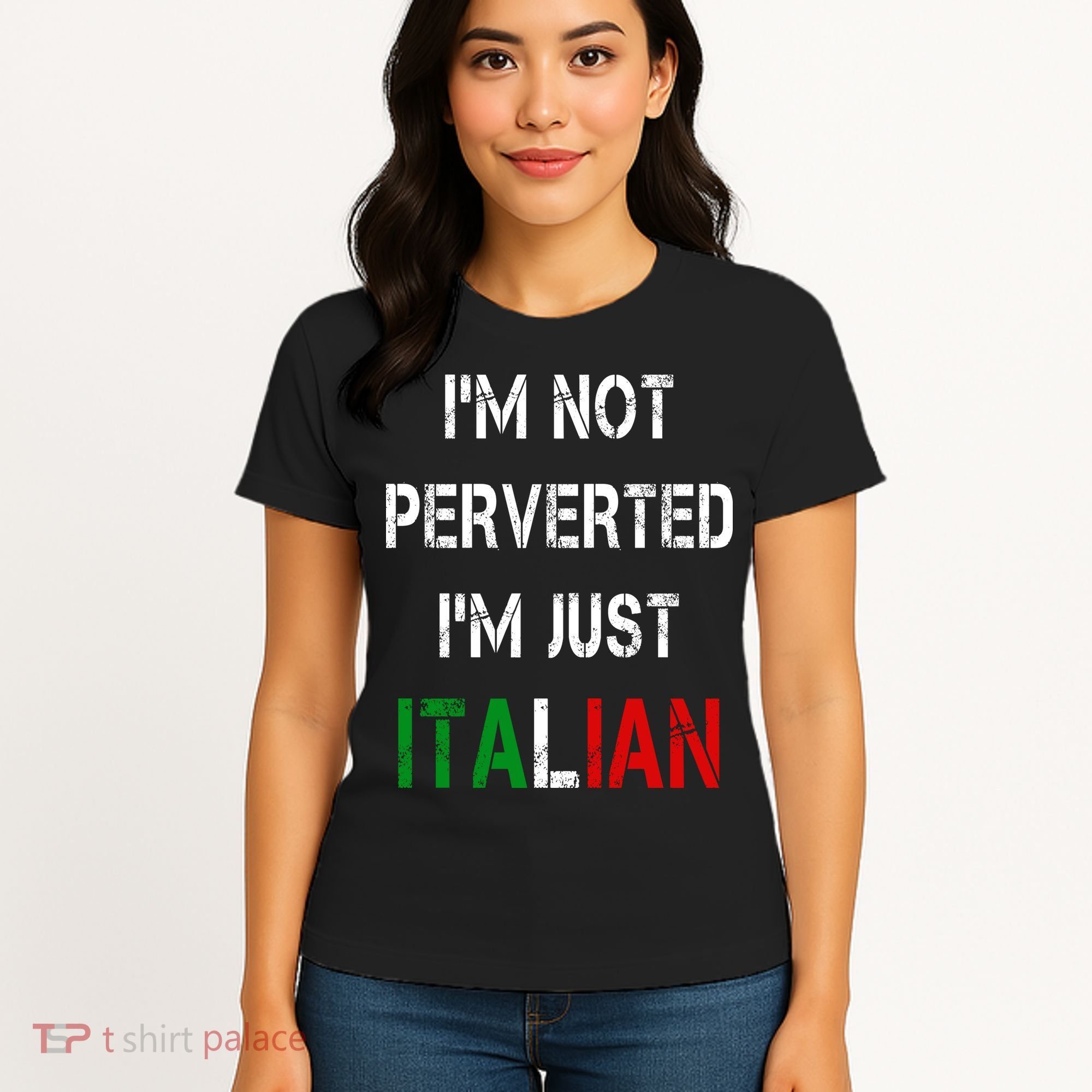 I'm Not A Perverted I'm Just Italian   Women's T-Shirt