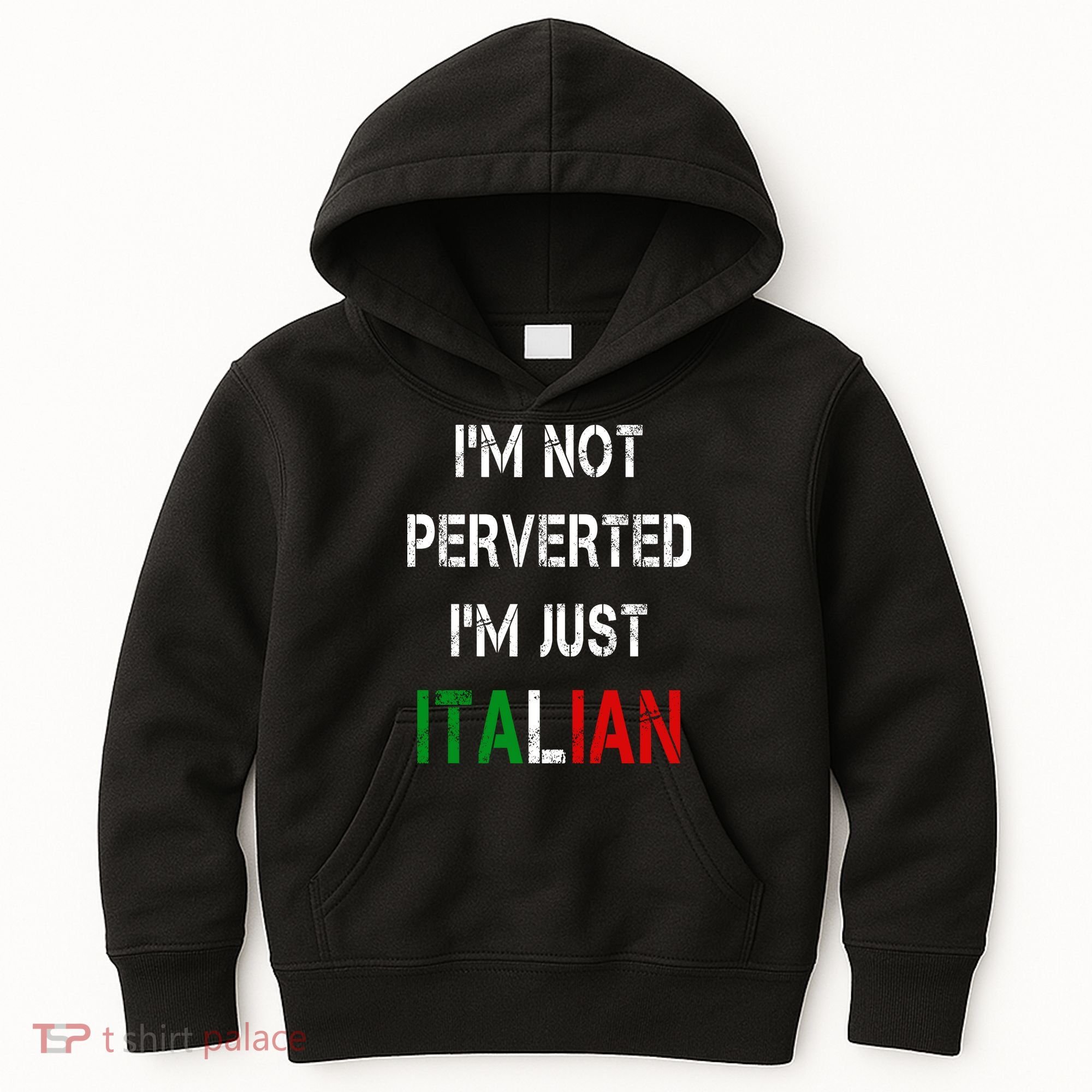 I'm Not A Perverted I'm Just Italian   Kids Hoodie