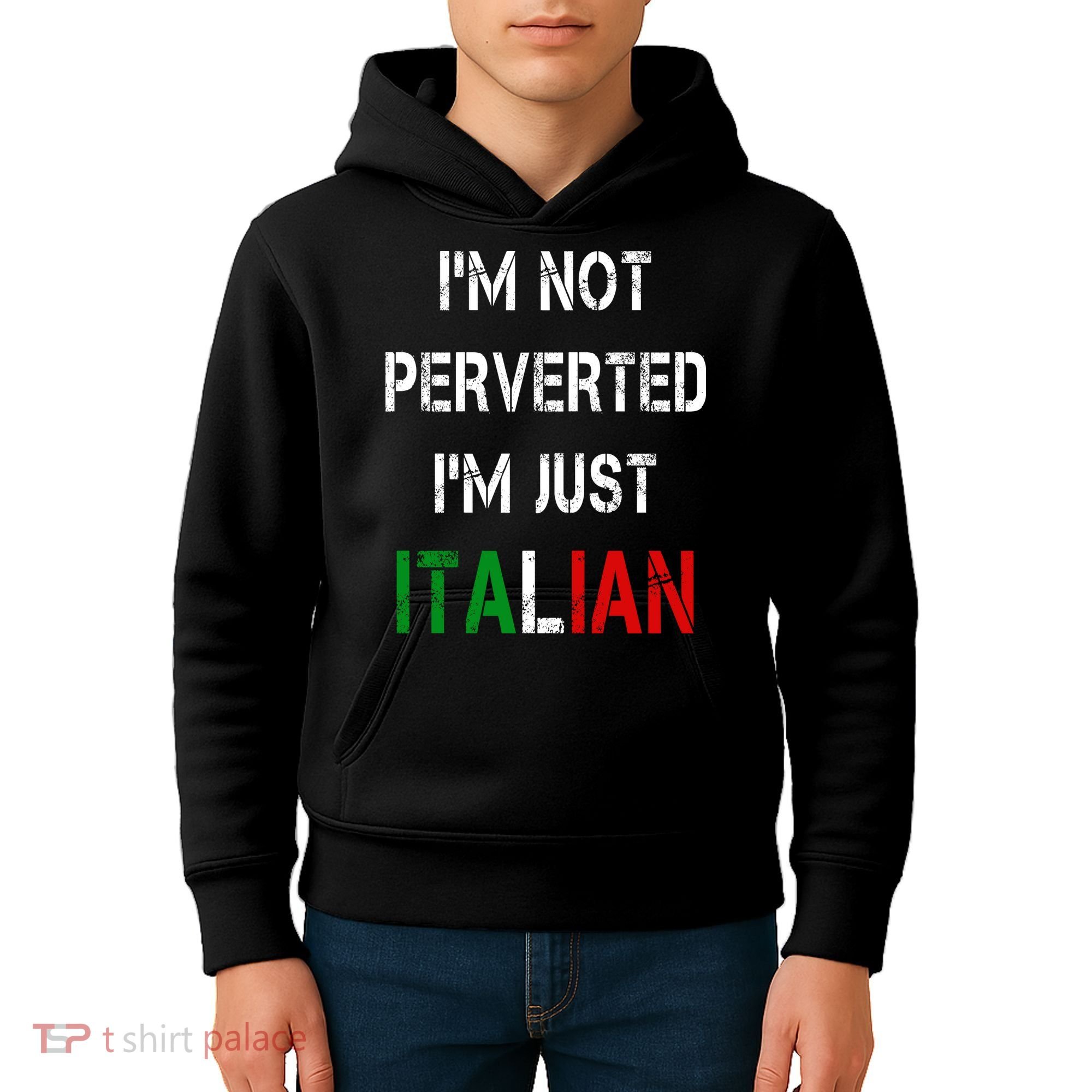 I'm Not A Perverted I'm Just Italian   Kids Hoodie