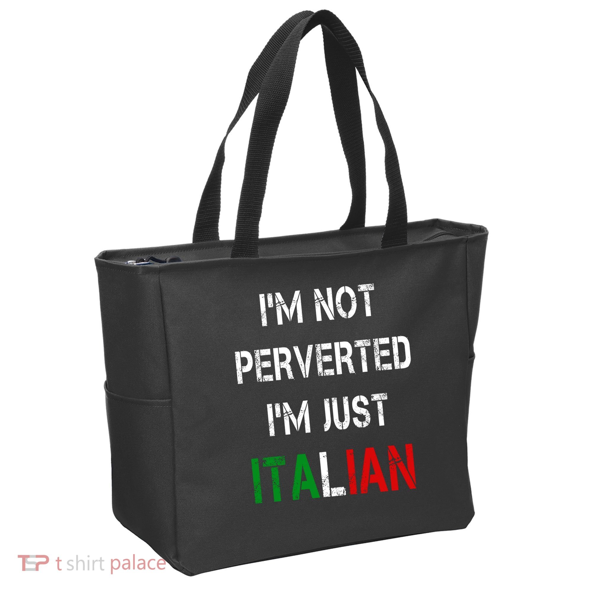 I'm Not A Perverted I'm Just Italian   Tote Bag