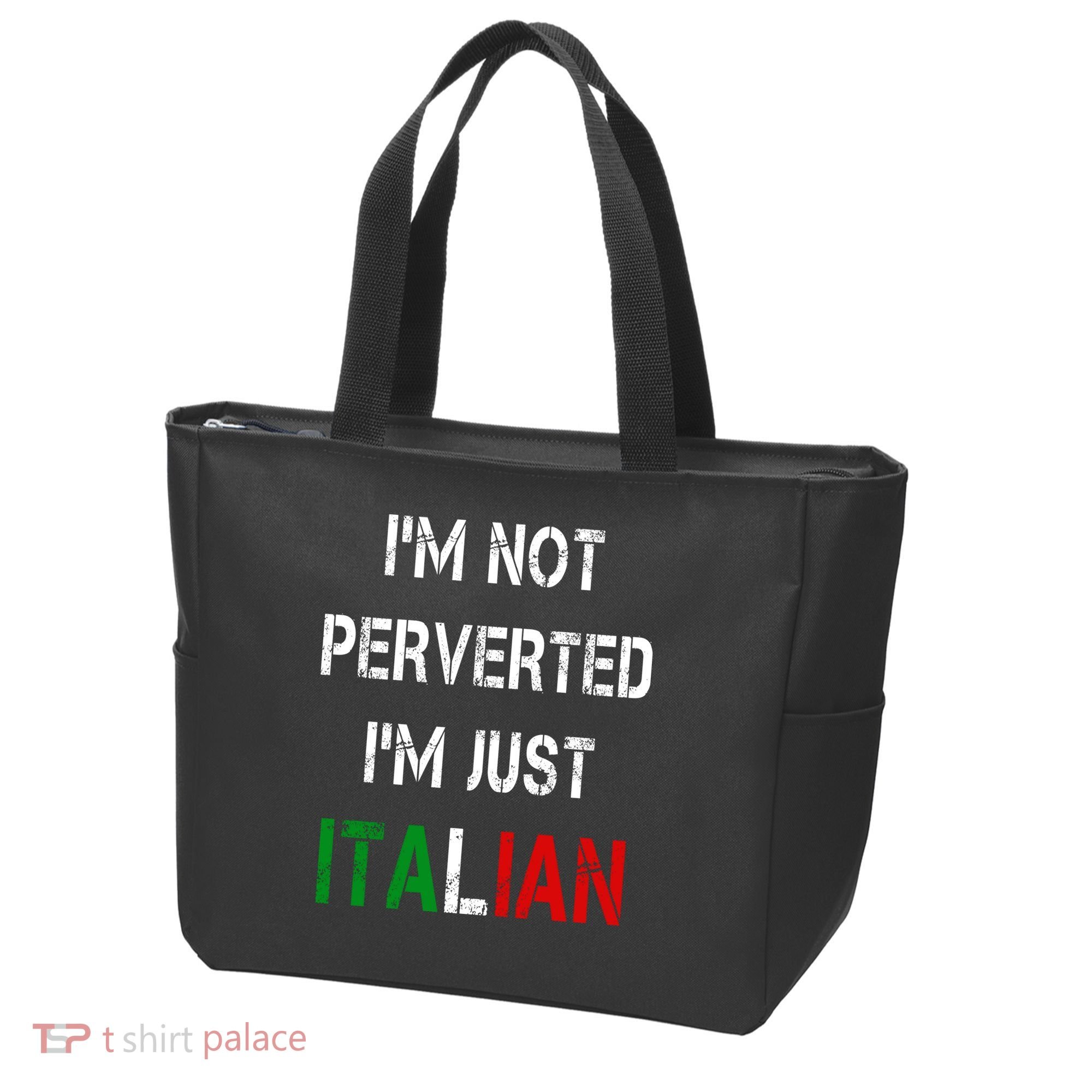 I'm Not A Perverted I'm Just Italian   Tote Bag