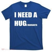 I Need A Huge Margarita Humor Margarita Lover Gift T-Shirt thumb 0