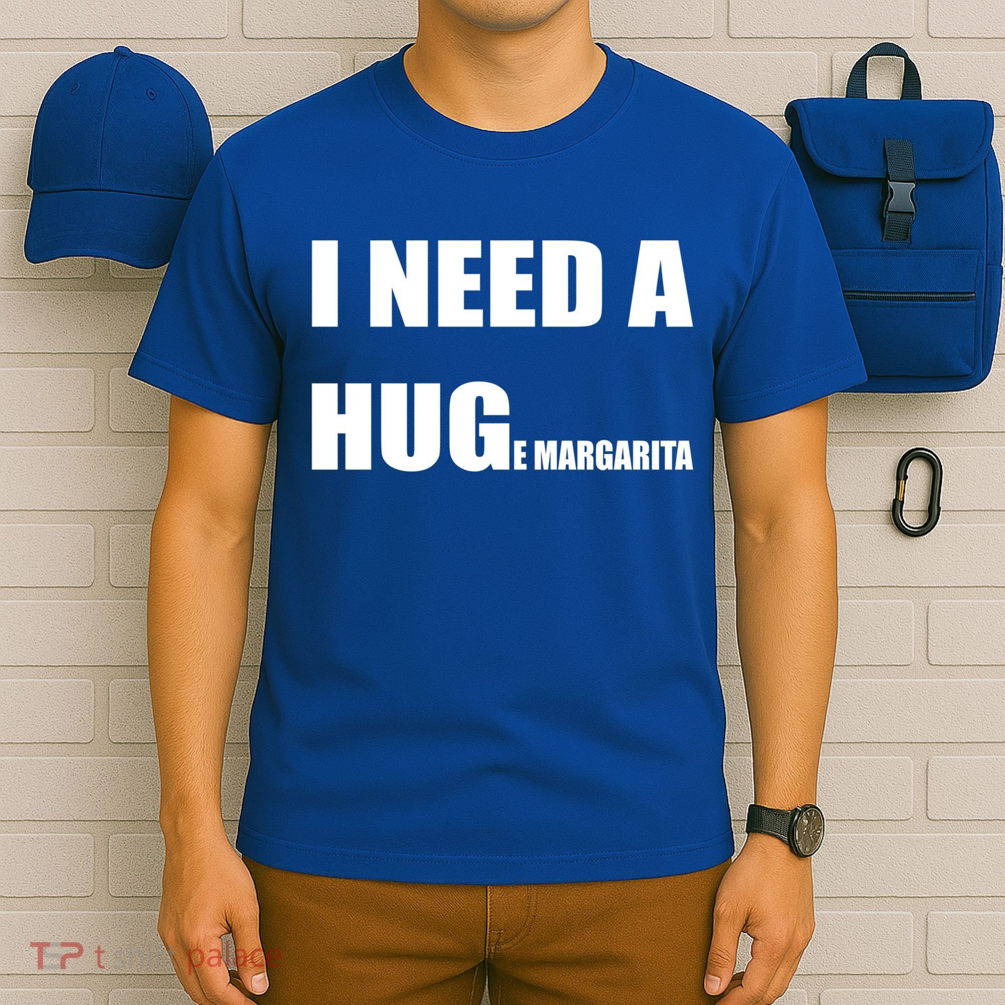 I Need A Huge Margarita Humor Margarita Lover Gift T-Shirt