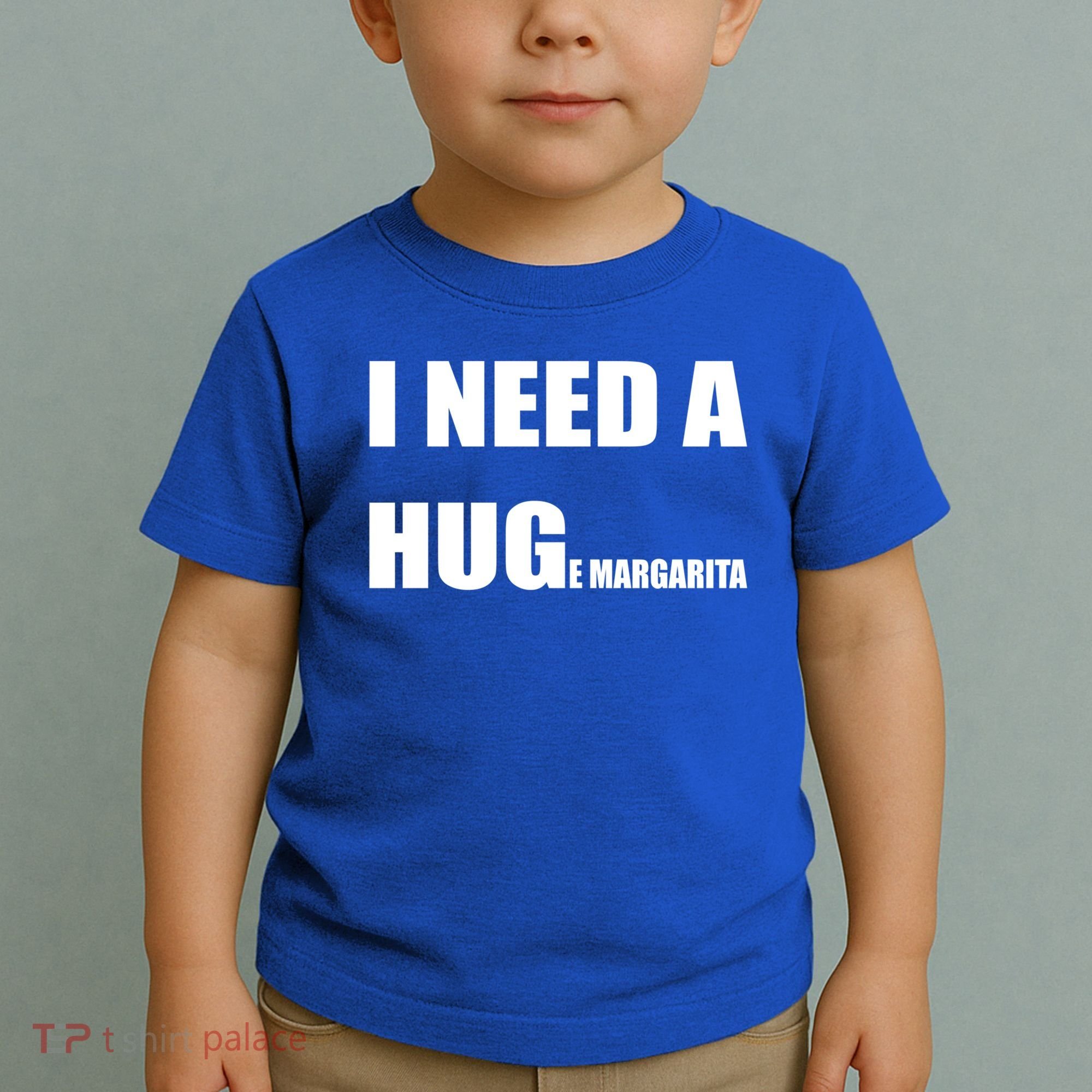 I Need A Huge Margarita Humor Margarita Lover Gift Toddler T-Shirt