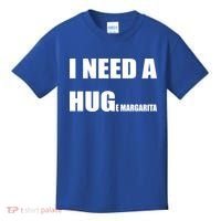 I Need A Huge Margarita Humor Margarita Lover Gift Kids T-Shirt thumb 0