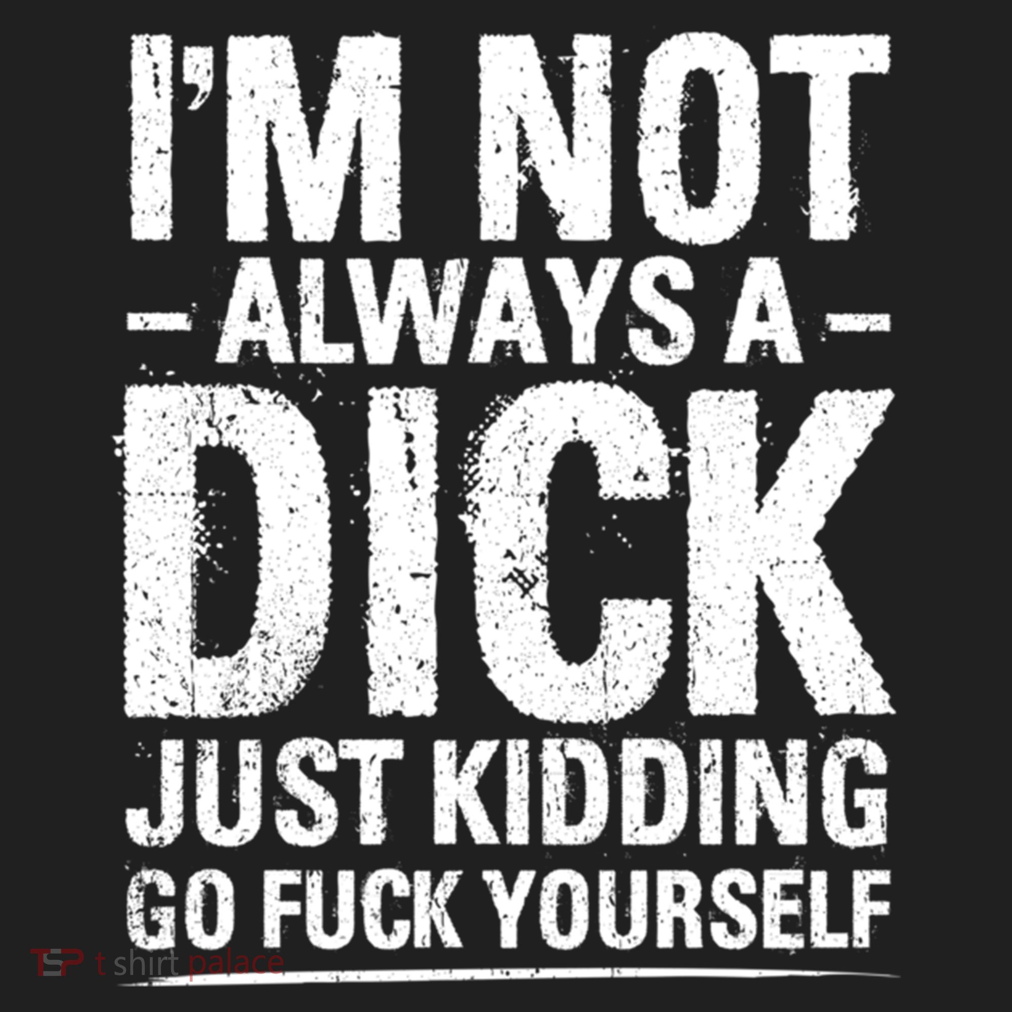 IM Not Always A Dick Just Ding Go Fuck Yourself Gift Beanie