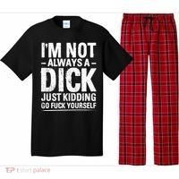 IM Not Always A Dick Just Ding Go Fuck Yourself Gift Pajama Set thumb 0