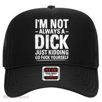 IM Not Always A Dick Just Ding Go Fuck Yourself Gift Hat thumb 0