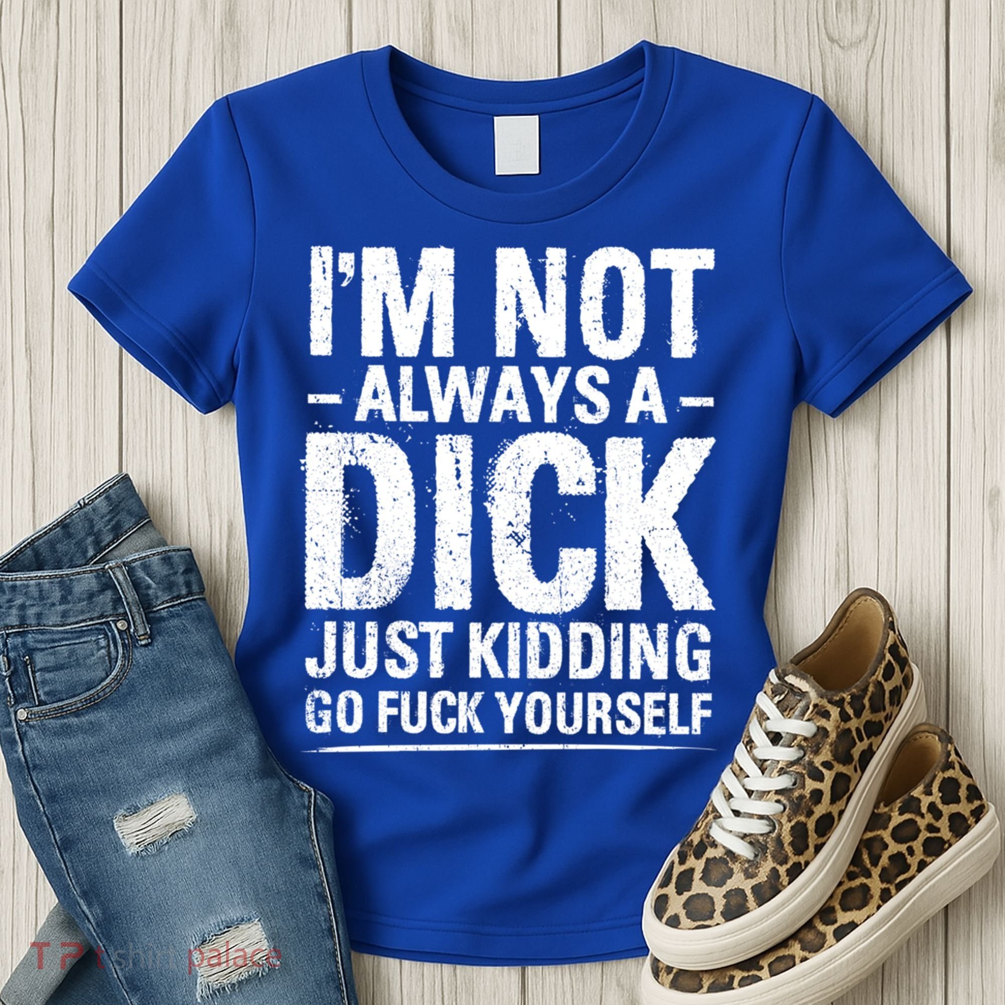 IM Not Always A Dick Just Ding Go Fuck Yourself Gift Women's T-Shirt