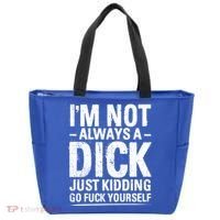 IM Not Always A Dick Just Ding Go Fuck Yourself Gift Tote Bag thumb 0