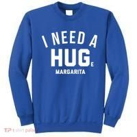 I Need A Huge Margarita Cute Gift Sweatshirt thumb 0
