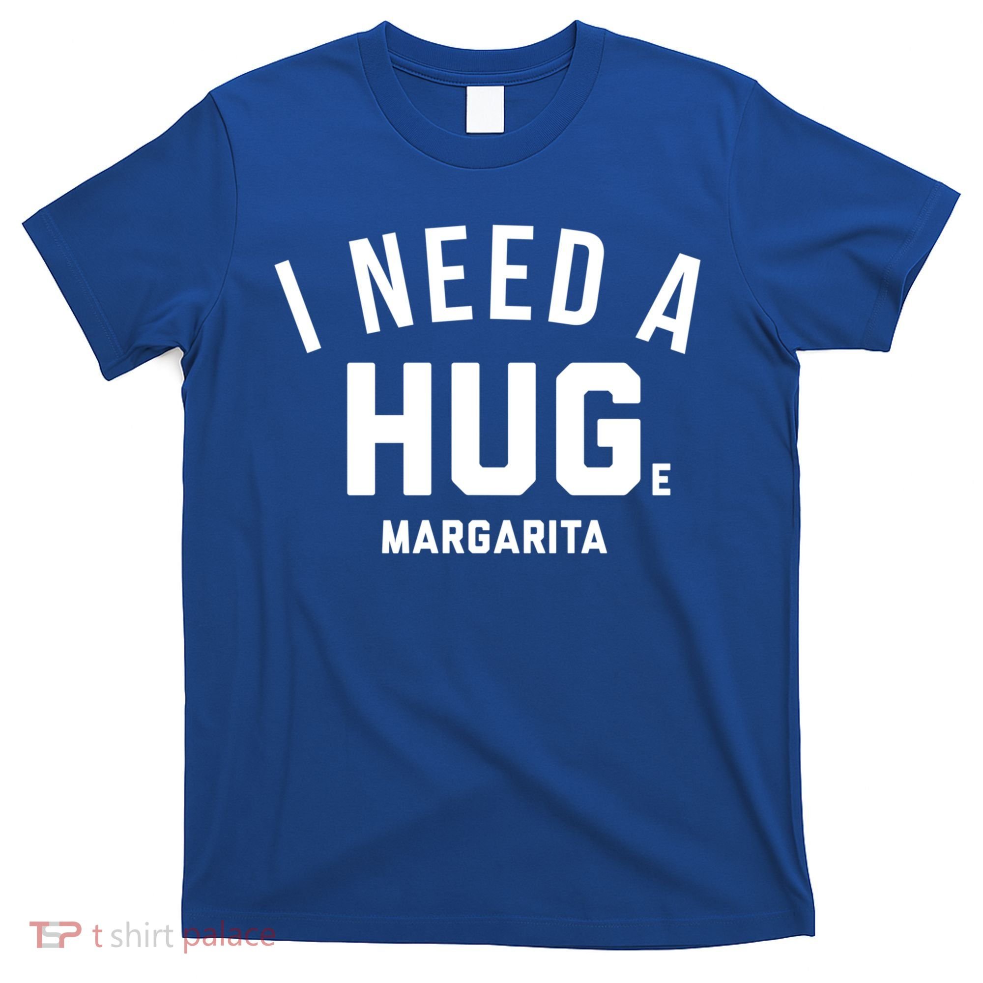 I Need A Huge Margarita Cute Gift T-Shirt