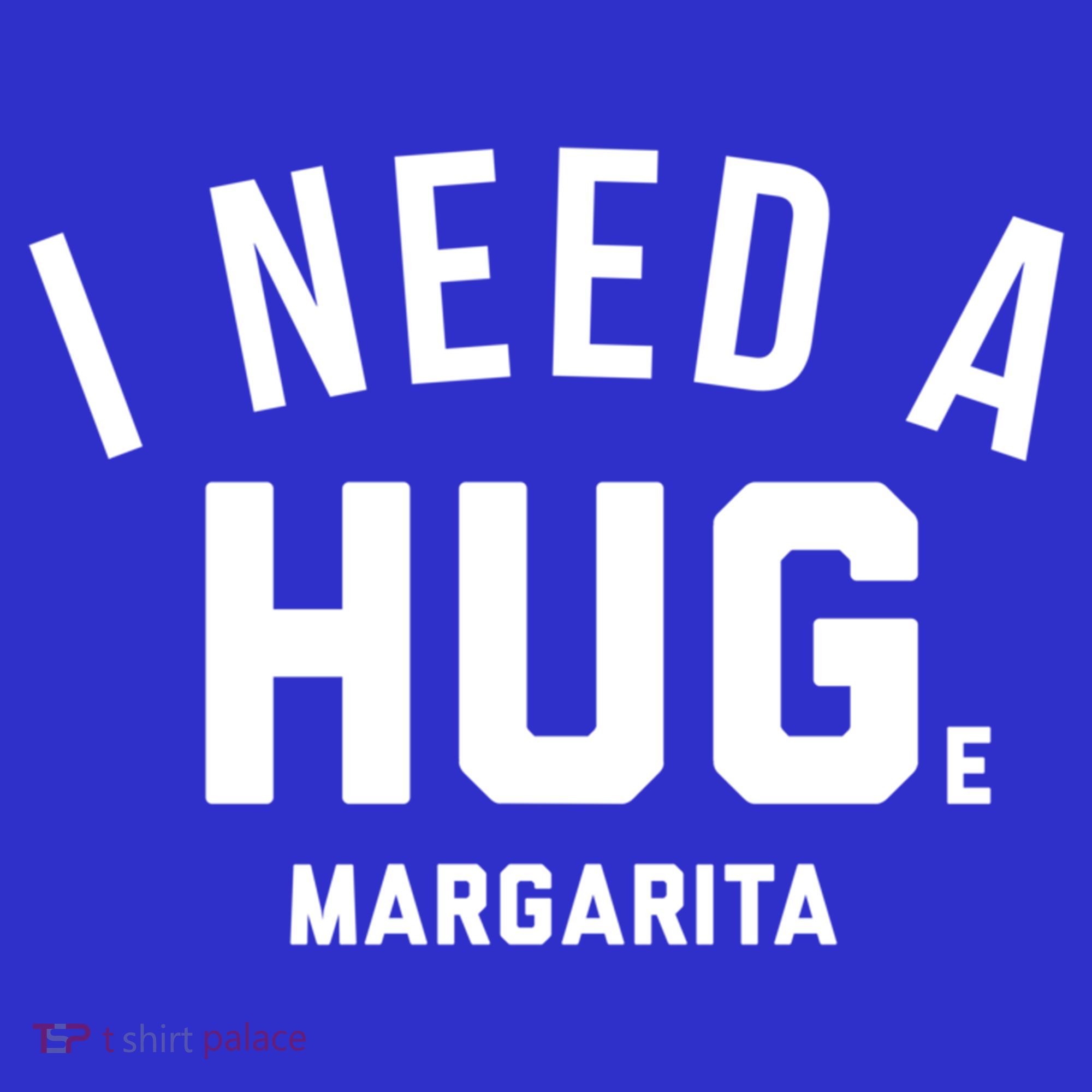 I Need A Huge Margarita Cute Gift T-Shirt