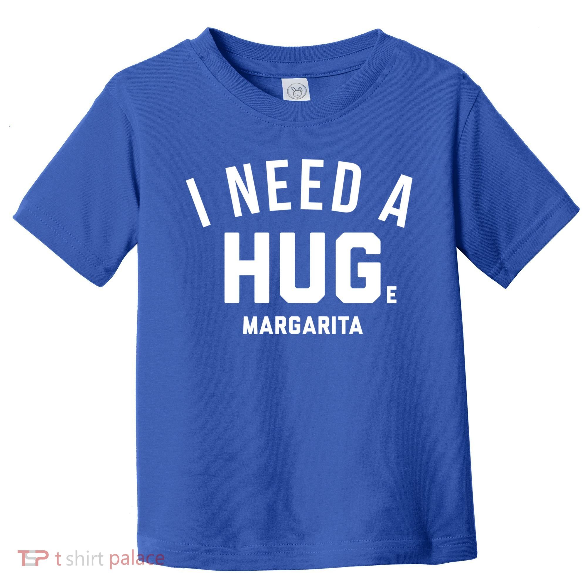 I Need A Huge Margarita Cute Gift Toddler T-Shirt