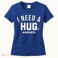 I Need A Huge Margarita Cute Gift Women's T-Shirt thumb 0