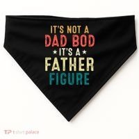 It's Not A Dad Bod Its A Father Figure Fathers Day USA-Made Doggie Bandana thumb 0
