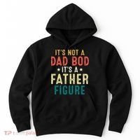 It's Not A Dad Bod Its A Father Figure Fathers Day Hoodie thumb 0