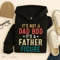 It's Not A Dad Bod Its A Father Figure Fathers Day Hoodie thumb 4