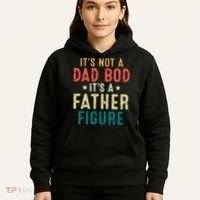 It's Not A Dad Bod Its A Father Figure Fathers Day Hoodie thumb 5